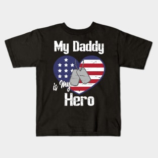 My Daddy Is My Hero Veteran Soldier Father Dad Son Daughter Kids T-Shirt